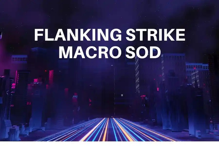 Flanking Strike Macro SOD